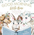 Good Morning, Little One: New Mercies and Prayers to Carry You Through the Day - Hardcover