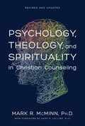 Psychology, Theology, and Spirituality in Christian Counseling - Hardcover