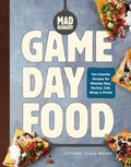 Mad Hungry: Game Day Food: Fan-Favorite Recipes for Winning Dips, Nachos, Chili, Wings, and Drinks - Hardcover