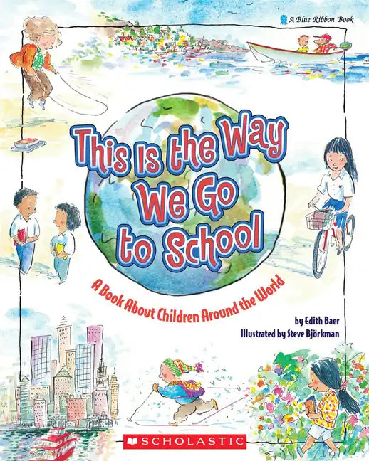 This Is the Way We Go to School: A Book about Children Around the World - Paperback