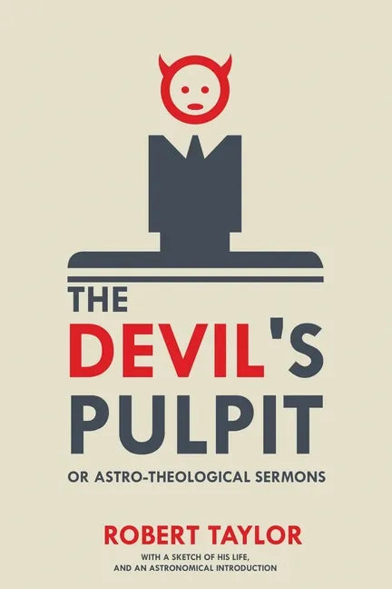 The Devil's Pulpit, or Astro-Theological Sermons: With a Sketch of His Life, and an Astronomical Introduction - Paperback