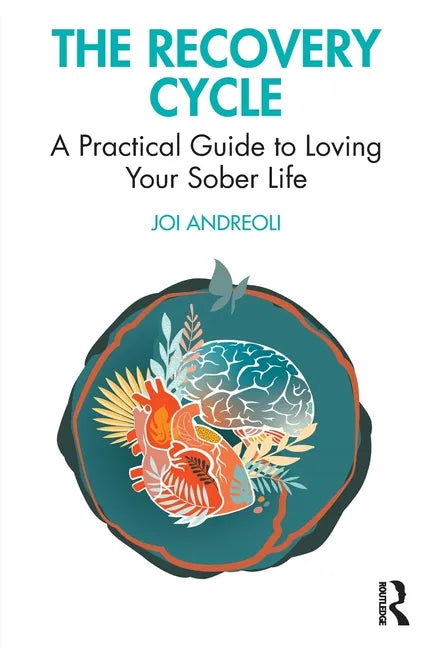 The Recovery Cycle: A Practical Guide to Loving Your Sober Life - Paperback