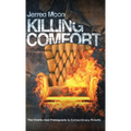 Killing Comfort: The Overlooked Prerequisite to Extraordinary Results - Hardcover