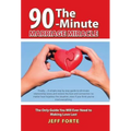 The 90-Minute Marriage Miracle: The Only Guide You Will Ever Need to Making Love Last - Hardcover