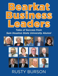 Bearkat Business Leaders: Tales of Success from Sam Houston State University Alumni - Hardcover