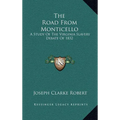 The Road From Monticello: A Study Of The Virginia Slavery Debate Of 1832 - Hardcover