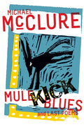 Mule Kick Blues: And Last Poems - Paperback