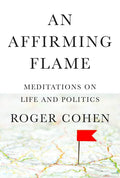 An Affirming Flame: Meditations on Life and Politics - Hardcover