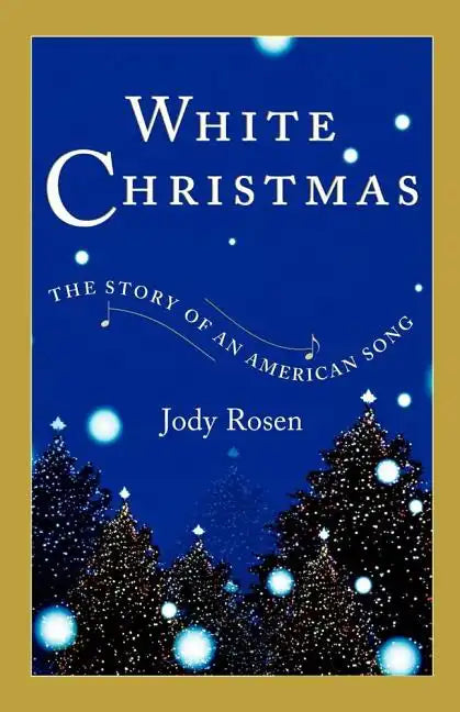 White Christmas: The Story of an American Song - Paperback