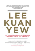 Lee Kuan Yew: The Grand Master's Insights on China, the United States, and the World - Paperback