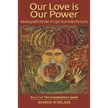 Our Love is Our Power: Working with the Net of Light that Holds the Earth - Paperback