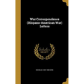 War Correspondence (Hispano-American War) Letters - Hardcover
