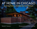 At Home in Chicago: A Living History of Domestic Architecture - Hardcover