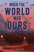 When the World Was Ours - Hardcover