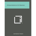 150 Masterpieces Of Drawing - Hardcover