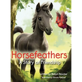 Horsefeathers, a Story of Friendship - Hardcover