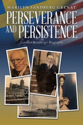 Perseverance and Persistence: Leonard Sandberg's Biography - Paperback