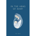 In the Arms of Mary: Third Edition - Paperback