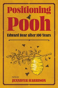 Positioning Pooh: Edward Bear After One Hundred Years - Hardcover