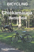 Bicycling Chickamauga Battlefield: The Cyclist's Civil War Travel Guide - Paperback