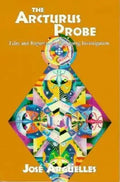 The Arcturus Probe: Tales and Reports of an Ongoing Investigation /]Cjosae Argeuelles - Paperback