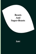 Beasts and Super-Beasts - Paperback