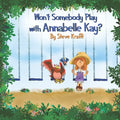 Won't Somebody Play With Annabelle Kay? - Paperback