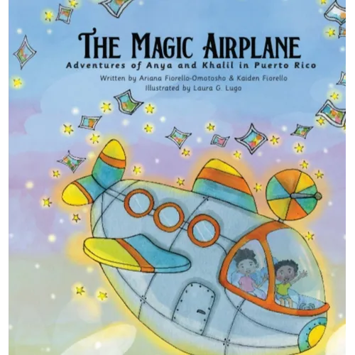 The Magic Airplane: Adventures of Anya & Khalil in Puerto Rico - Hardcover