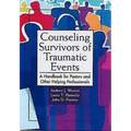 Counseling Survivors of Traumatic Events: A Handbook for Pastors and Other Helping Professionals - Paperback