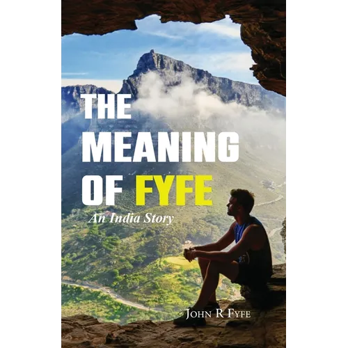 The Meaning of Fyfe: An India Story - Paperback