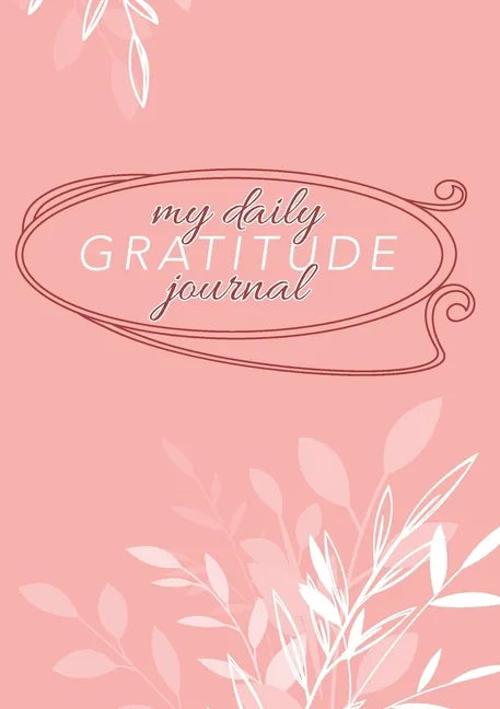 My Daily Gratitude Journal: (Mauve Floral) A 52-Week Guide to Becoming Grateful - Paperback