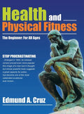 Health and Physical Fitness: The Beginner: for All Ages - Hardcover