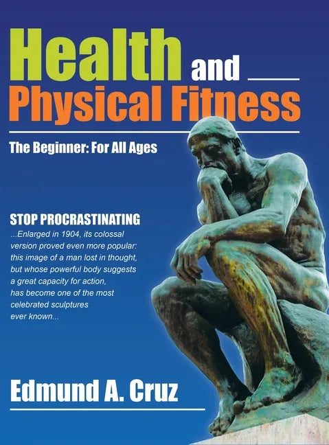 Health and Physical Fitness: The Beginner: for All Ages - Hardcover