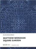 Matthew Monahan: Square Garden - Paperback