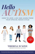 Hello Autism: How to Love, Like, and Learn from Your Special Needs Child - Paperback