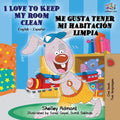 I Love to Keep My Room Clean Me gusta tener mi habitaci limpia: English Spanish Bilingual Book - Paperback