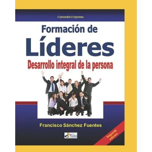 FORMACIÓN DE LÍDERES. Desarrollo integral de la persona - Paperback