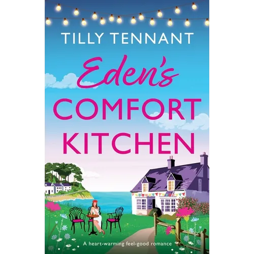 Eden's Comfort Kitchen: A heart-warming feel-good romance - Paperback
