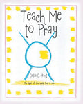 Teach me to Pray: The light of the world lives in me - Paperback