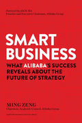 Smart Business: What Alibaba's Success Reveals about the Future of Strategy - Hardcover
