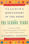 Teaching Montessori in the Home: Pre-School Years: The Pre-School Years - Paperback