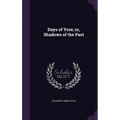 Days of Yore; or, Shadows of the Past - Hardcover