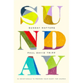 Sunday Matters: 52 Devotionals to Prepare Your Heart for Church - Hardcover