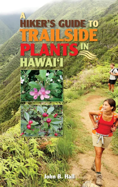Hiker's Guide to Trailside Plants in Hawaii - Paperback