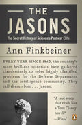 The Jasons: The Secret History of Science's Postwar Elite - Paperback