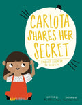 Carlota Shares Her Secret/Carlota Cuenta Su Secreto - Hardcover