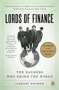 Lords of Finance: The Bankers Who Broke the World (Pulitzer Prize Winner) - Paperback