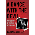 A Dance with the Devil: A True Story of Marriage to a Psychopath - Paperback