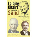 Folding Chairs on the Sand: Cliff Henderson, Founder of Palm Desert and its Church of a U.S. President - Hardcover