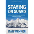 Staying on Guard: A Spiritual Encounter of Miracles and Gratitude to Discover Life's Purpose - Hardcover